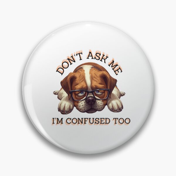 Item preview, Work Funny Dog & Don't Ask Me I'm Confused Too designed and sold by madebyjulia7.