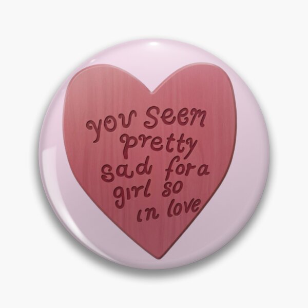 Item preview, "You seem pretty sad for a girl so in love" designed and sold by DreamsPortal.