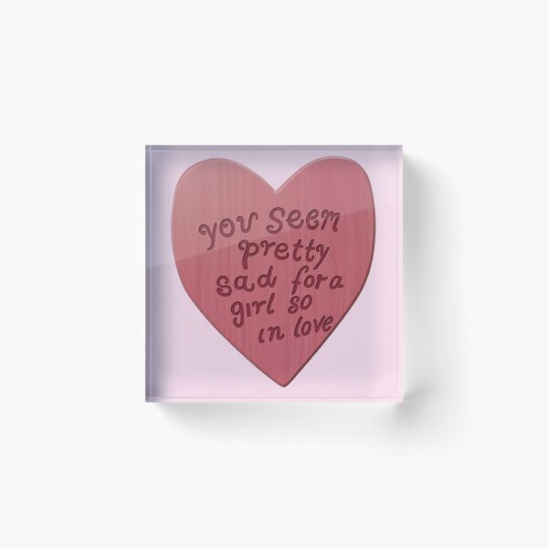 Item preview, "You seem pretty sad for a girl so in love" designed and sold by DreamsPortal.