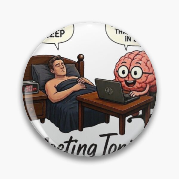 Item preview, Meeting Tonight Overthinking Brain Meme Funny Insomnia Art designed and sold by Northern Glow Art.