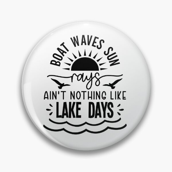 Item preview, Ain’t Nothing Like Lake Days – Sun Birds Waves Lake Life Design designed and sold by EmeraldeaArt.