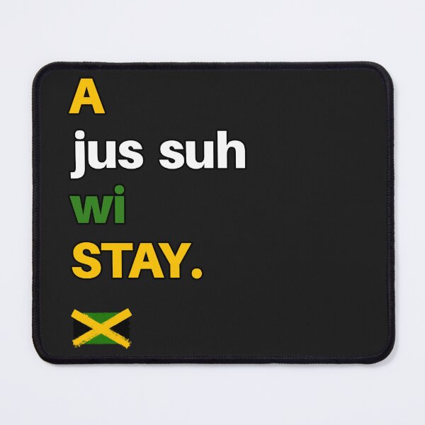 Item preview, A Jus' Suh Wi Stay -Jamaican Expression designed and sold by SorilTee.