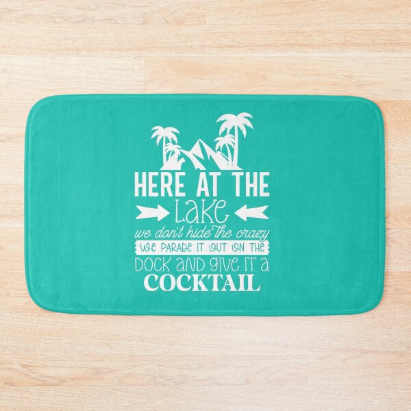Item preview, here at the Lake We Don’t Hide the Crazy – Dock Cocktail Lake Life Design designed and sold by EmeraldeaArt.
