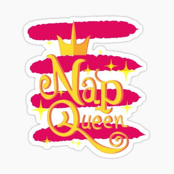 Nap Queen Sticker For Sale By Manumindfreak Redbubble