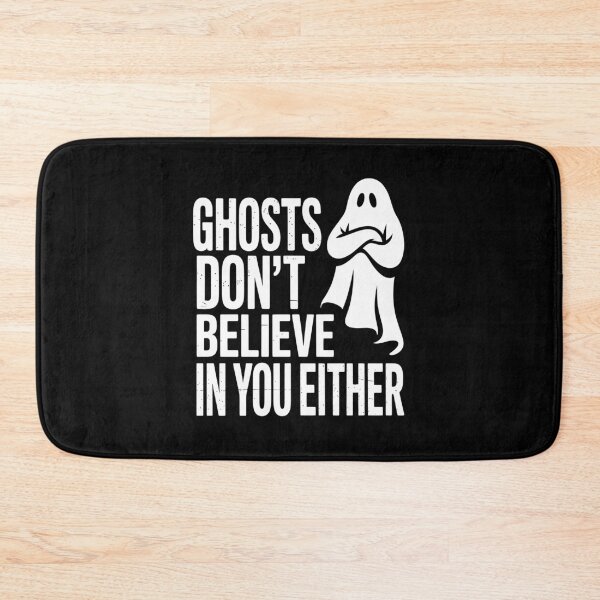 Item preview, Ghosts Don't Believe in You Either Funny Paranormal Sarcastic Ghost Gift designed and sold by Say It With Ink.