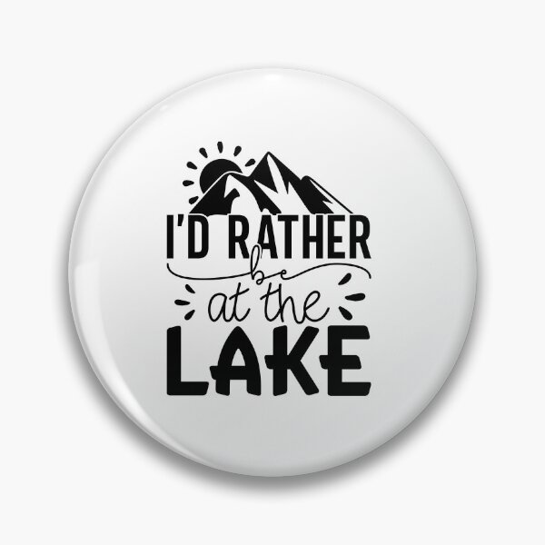 Item preview, I’d Rather Be at the Lake – Mountain Lake Adventure Design designed and sold by EmeraldeaArt.