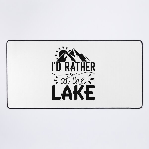 Item preview, I’d Rather Be at the Lake – Mountain Lake Adventure Design designed and sold by EmeraldeaArt.