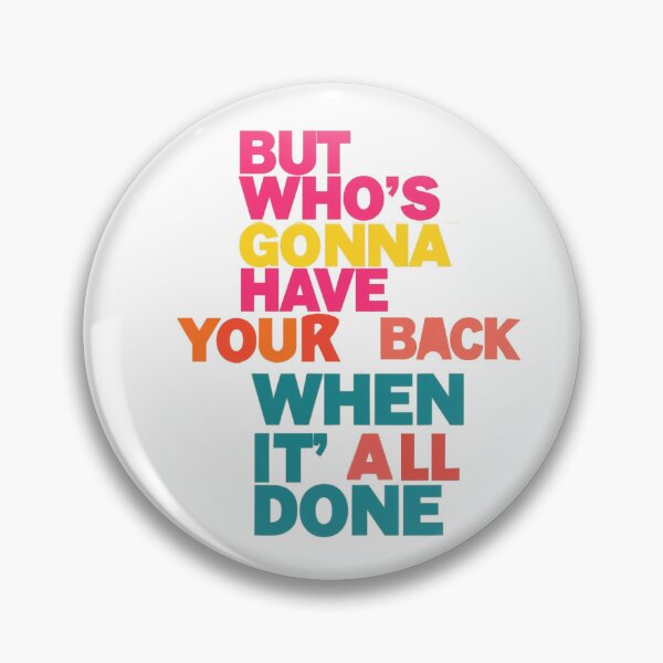 Item preview, But who's gonna have your back when it's all done. designed and sold by Stefrait-7.