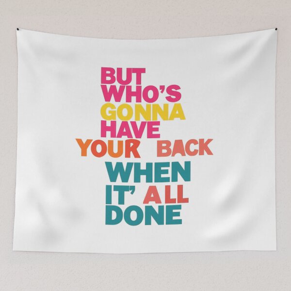 Item preview, But who's gonna have your back when it's all done. designed and sold by Stefrait-7.