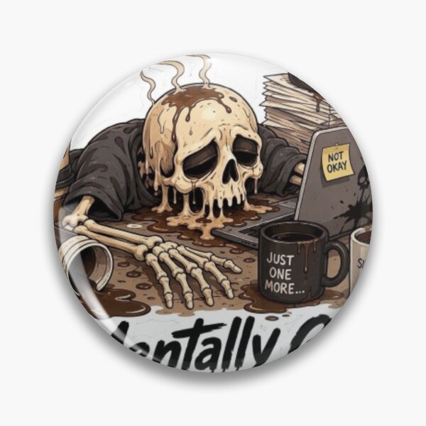 Item preview, Mentally Gone Skeleton Burnout Coffee Addiction Meme designed and sold by Northern Glow Art.