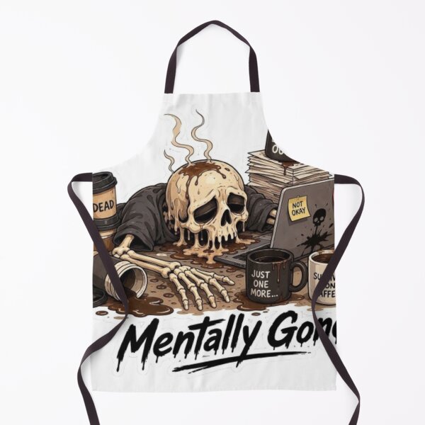 Item preview, Mentally Gone Skeleton Burnout Coffee Addiction Meme designed and sold by Northern Glow Art.