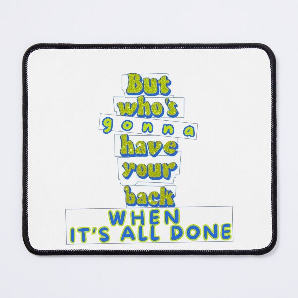 Item preview, But who's gonna have your back when it's all done designed and sold by Stefrait-7.