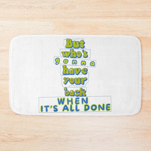 Item preview, But who's gonna have your back when it's all done  designed and sold by Stefrait-7.
