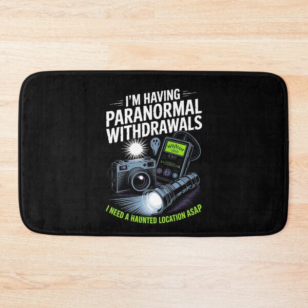 Item preview, I'm Having Paranormal Withdrawals I Need a Haunted Location ASAP Ghost Gift designed and sold by Say It With Ink.