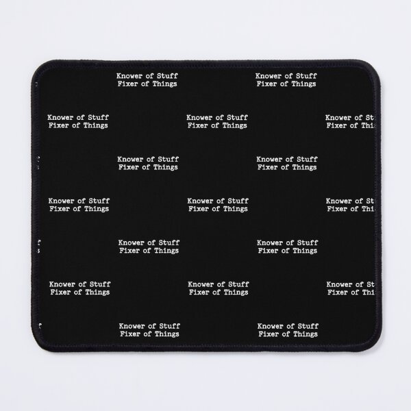Item preview, Knower of Stuff Fixer of Things designed and sold by LounisArt.