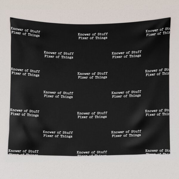 Item preview, Knower of Stuff Fixer of Things designed and sold by LounisArt.