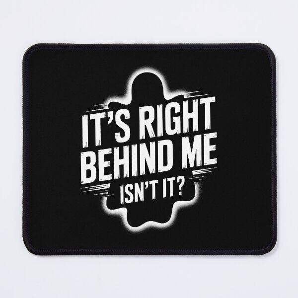 Item preview, It's Right Behind Me Isn't It Funny Ghost Hunter Paranormal Halloween Gift designed and sold by Say It With Ink.
