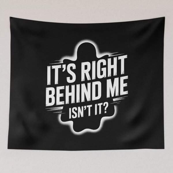 Item preview, It's Right Behind Me Isn't It Funny Ghost Hunter Paranormal Halloween Gift designed and sold by Say It With Ink.