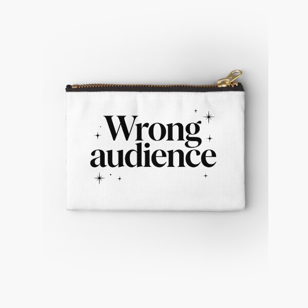 Item preview, Wrong audience designed and sold by Arty Art.