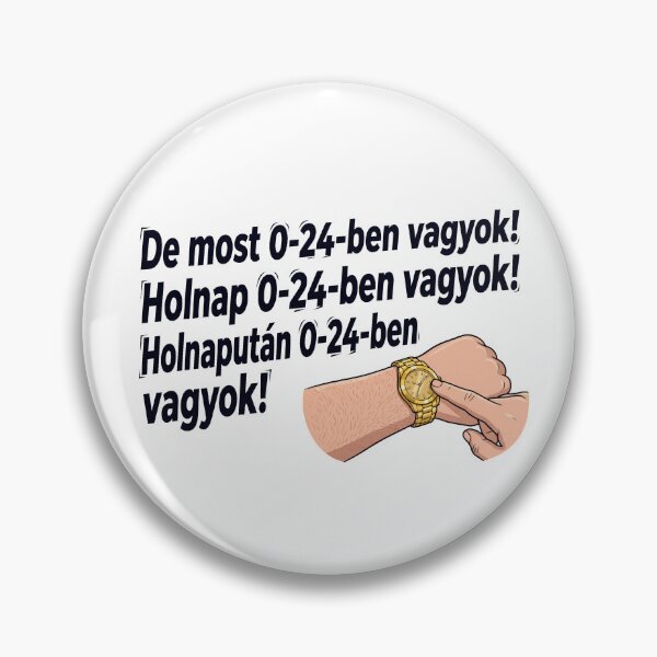 Item preview, 0-24-ben vagyok! - Funny Hungarian Meme designed and sold by pakehart.