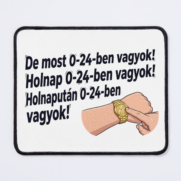 Item preview, 0-24-ben vagyok! - Funny Hungarian Meme designed and sold by pakehart.