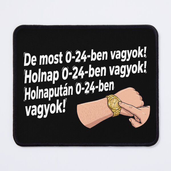 Item preview, Copy of 0-24-ben vagyok! - Funny Hungarian Meme (White) designed and sold by pakehart.