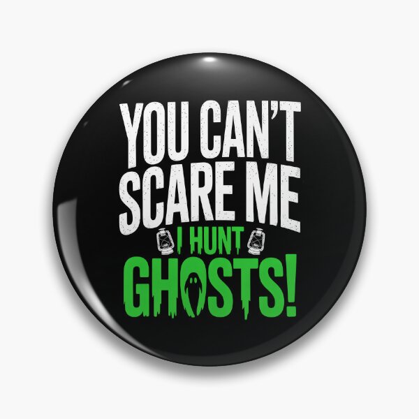 Item preview, You Can't Scare Me I Hunt Ghosts Funny Paranormal Investigator Halloween Gift designed and sold by Say It With Ink.