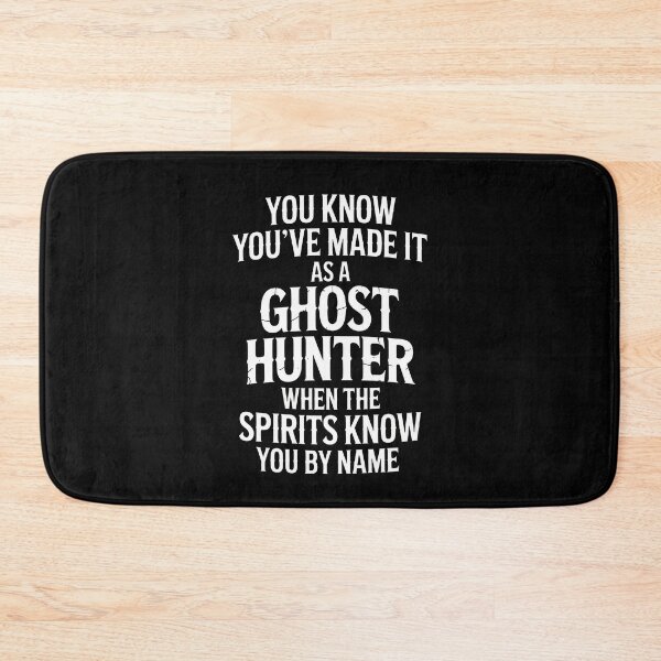 Item preview, You Know You've Made It as a Ghost Hunter When the Spirits Know You by Name designed and sold by Say It With Ink.