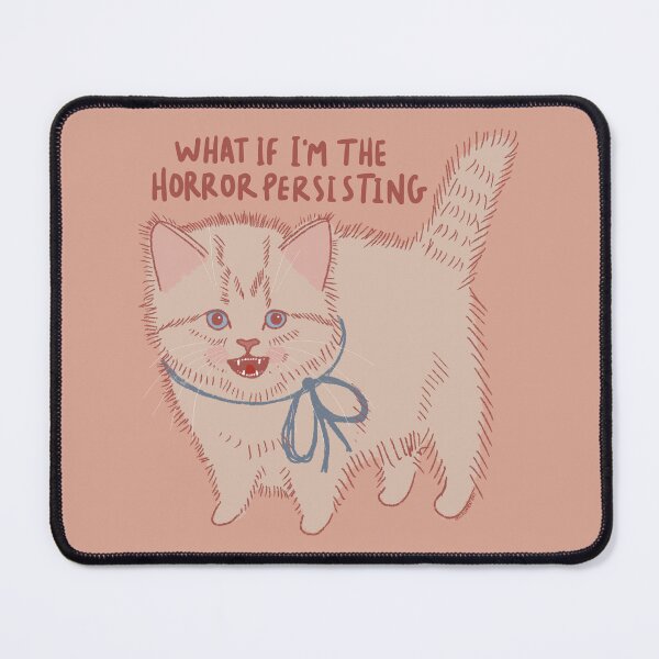 Item preview, What If I'm The Horror Pesisting designed and sold by KilkennyCat Art.