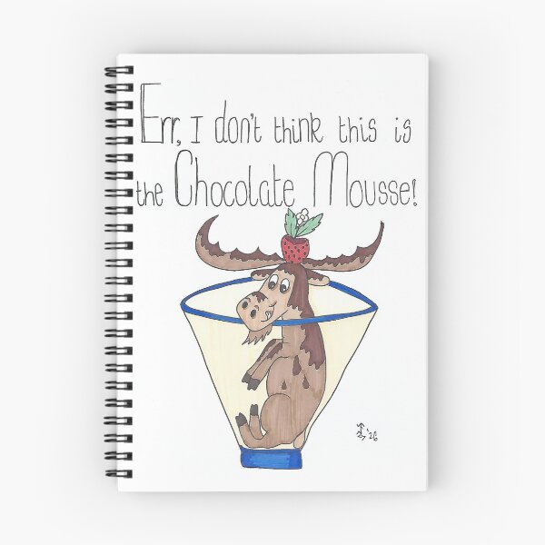 Item preview, The Wrong Moose - I Ordered The Chocolate Mousse designed and sold by AJPrettyObscene.