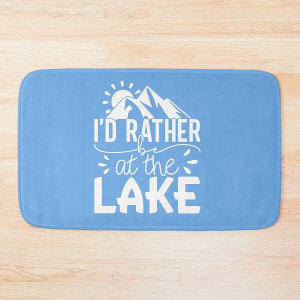 Item preview, I’d Rather Be at the Lake – Mountain Lake Adventure white Design designed and sold by EmeraldeaArt.