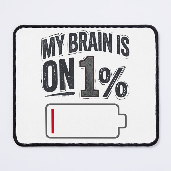 Item preview, My brain is on 1% -completely overheating- designed and sold by LOVEARTDESIGN.