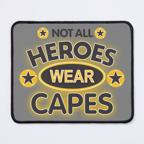Item preview, Not All Heroes Wear Capes designed and sold by DalePrestonArt.