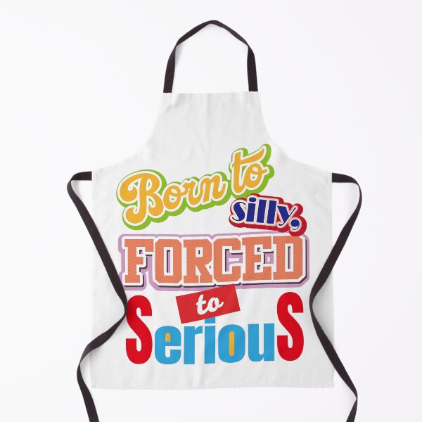 Item preview, Born to silly forced to serious designed and sold by LOVEARTDESIGN.