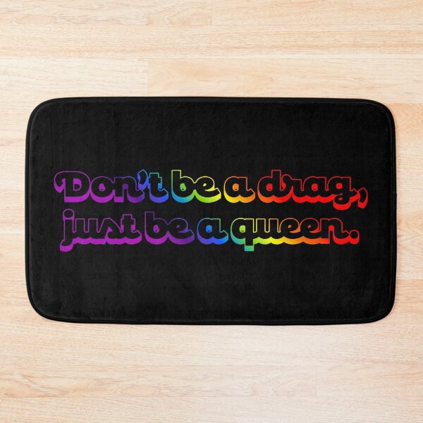 Item preview, Don't Be a Drag Just Be a Queen designed and sold by sillyjess.
