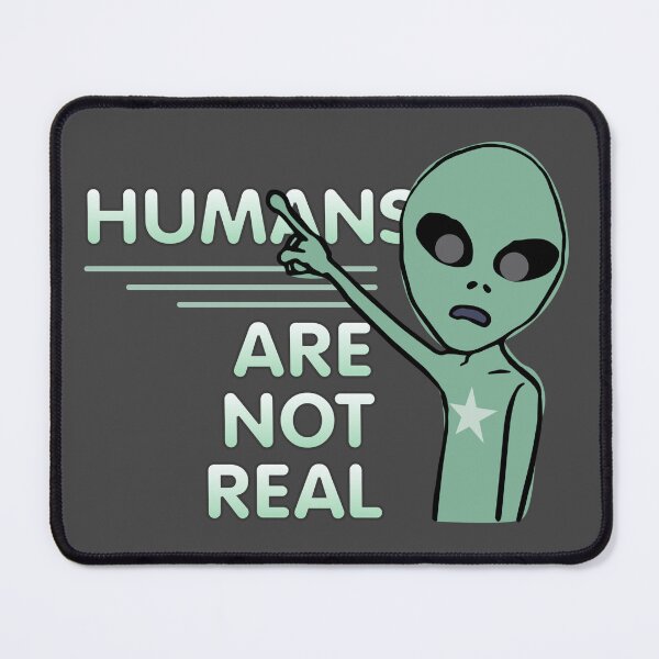 Item preview, Humans Are Not Real designed and sold by DalePrestonArt.