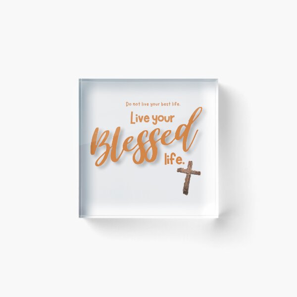 Item preview, Live your Blessed life - cinnamon designed and sold by Cane & Abel Creations ..