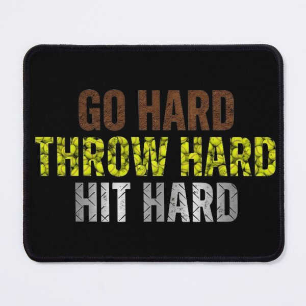 Item preview, Go Hard Throw Hard Hit Hard Softball designed and sold by TiffanyTTees.