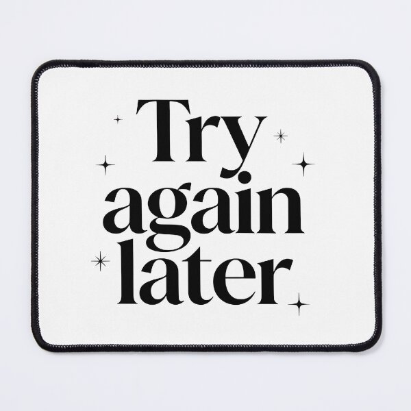 Item preview, Try again later designed and sold by Arty Art.