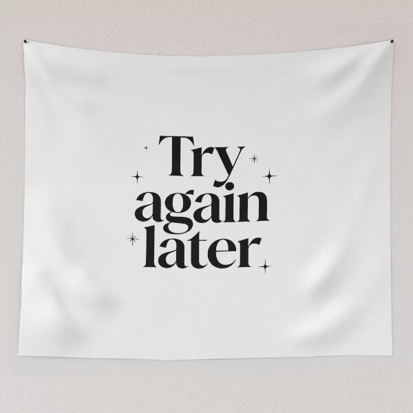 Item preview, Try again later designed and sold by Arty Art.