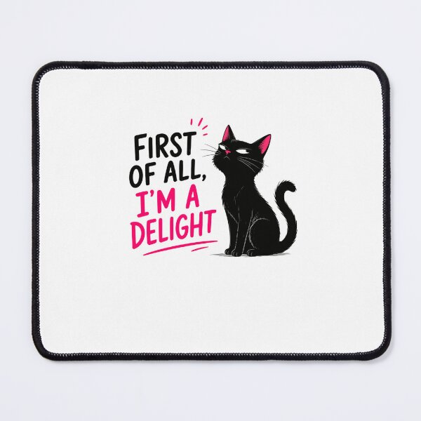 Item preview, First Of All, I'm A Delight Cat Lover Sassy Humor Feline designed and sold by JonesFlora2025.