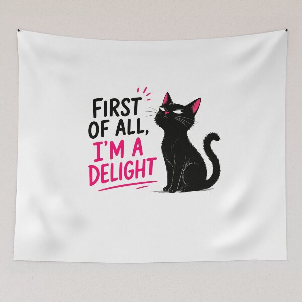 Item preview, First Of All, I'm A Delight Cat Lover Sassy Humor Feline designed and sold by JonesFlora2025.