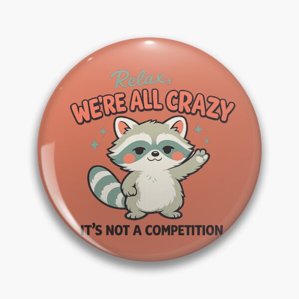 Item preview, Relax We Are All Crazy Raccoon Sarcastic Humor designed and sold by bosamji.