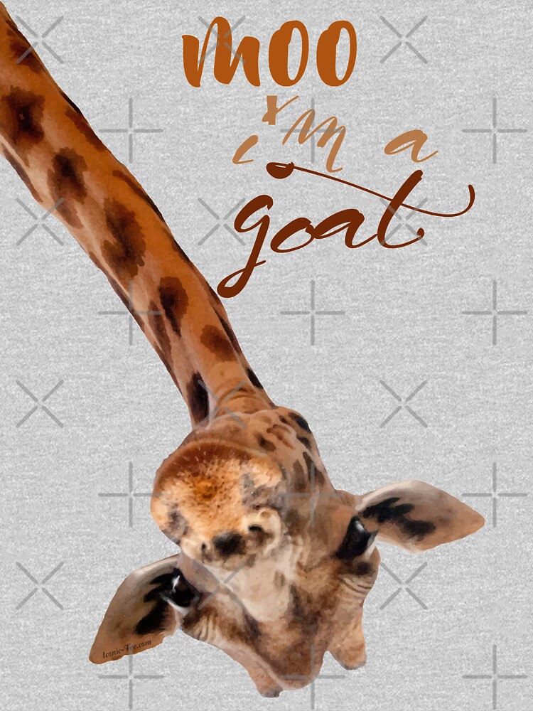 Funny Giraffe Moo I'm a Goat by IconicTee