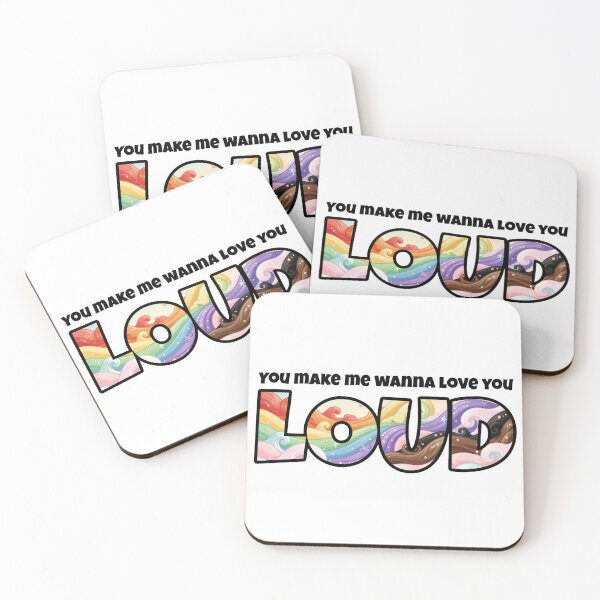 Item preview, You Make Me Wanna Love You Loud designed and sold by Global Rainbow Engineers.