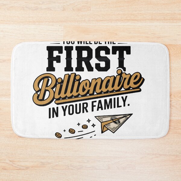 Item preview, You Will Be The First Billionaire In Your Family — Motivational Money Quote designed and sold by EXATEES  ⭐⭐⭐⭐⭐.