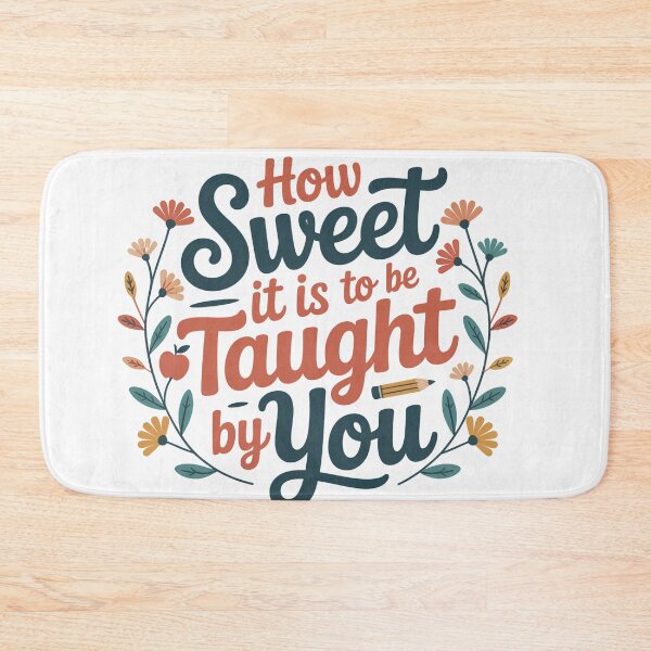 Item preview, How Sweet It Is To Be Taught By You — Teacher Appreciation Floral Gift designed and sold by EXATEES  ⭐⭐⭐⭐⭐.