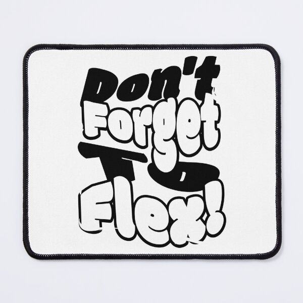Item preview, Don't Forget To Flex designed and sold by AmpItUp.