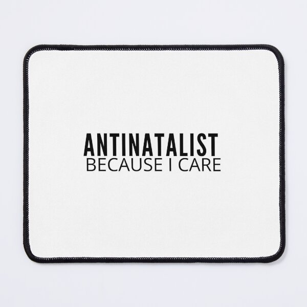 Item preview, Antinatalist Because I Care | Childfree | Antinatalism designed and sold by boldstuffshop.