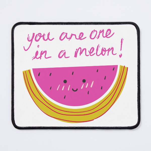 Item preview, You Are One In A Melon designed and sold by J.Lee.